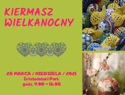 Kiermasz Wielkanocny; 28 marca/ niedziela/2021; Istebniański Park; godz. 9.00 - 16.00; koronkowe kurki