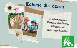 Kolonie dla dzieci z dofinansowaniem Funduszu Składkowego Ubezpieczenia Społecznego Rolników