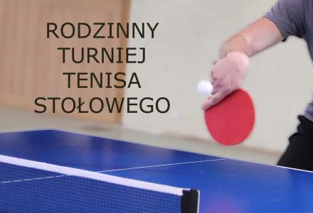 Rodzinny Turniej Tenisa Stołowego