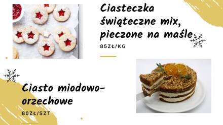 Dwór Kukuczka; ciasteczka świąteczne mix pieczone na maśle 85 zł za kg; ciasto miodowo-orzechowe 80 zł za sztukę