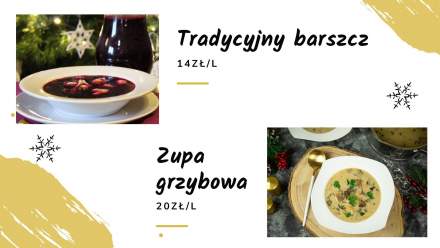 Dwór Kukuczka; w ofercie światecznej tradycyjny barszcz 14 zł za 1l oraz zupa grzybowa 20 zł za 1 l