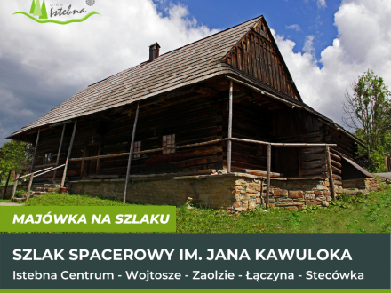 Szlak Spacerowy im. Jana Kawuloka (zielono-biały kwadracik) - Istebna Centrum - Wojtosze - Zaolzie - Łączyna - Stecówka