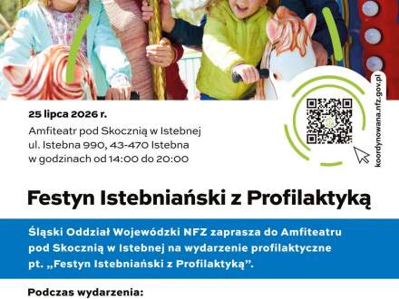 Plakat: Festyn Istebniański z Profilaktyką. 25 lipca 2026 r., godz. 14:00–20:00, Amfiteatr pod Skocznią w Istebnej. Śląski OW NFZ zaprasza na konsultacje ze specjalistami, badania, pomiary i warsztaty edukacyjne.