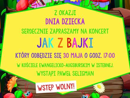 Plakat koncertu z bajkowym przedstawieniem kwiatków, grzybków i mróweczek. Dwie mrówki grają na instrumentach i maja kolorowe kapelusze. Wszystkie informacje wypisane kolorowymi literami; logotyp parafii oraz Gminy Istebna