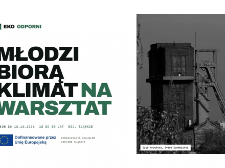 Plakat informujący o naborze do projektu „Młodzi biorą klimat na warsztat” w ramach inicjatywy Eko Odporni. Nabór trwa do 18.10.2026 r. dla osób w wieku 18–30 lat z województwa śląskiego. Na zdjęciu widoczny jest Szyb Krystyna w Bytomiu Szombierkach.