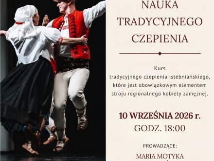 Plakat: Nauka Tradycyjnego Czepienia (kurs istebniański). 10 września 2026 r., godz. 18:00. Prowadzące: Maria Motyka, Anna Łupieżowiec. Organizator: GOK w Istebnej. Wstęp wolny. Na zdjęciu para w strojach ludowych. Ozdobne haftowane ramki.
