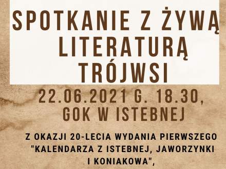 Grupa Rekonstrukcji Literackiej  „Na Granicy” zaprasza na Spotkanie z żywą literaturą Trójwsi, jakie odbędzie się we wtorek 22 czerwca 2021 r. o godz. 18.30 w Gminnym Ośrodku Kultury, Promocji, Informacji i Bibliotece Publicznej w Istebnej. Spotkanie to z