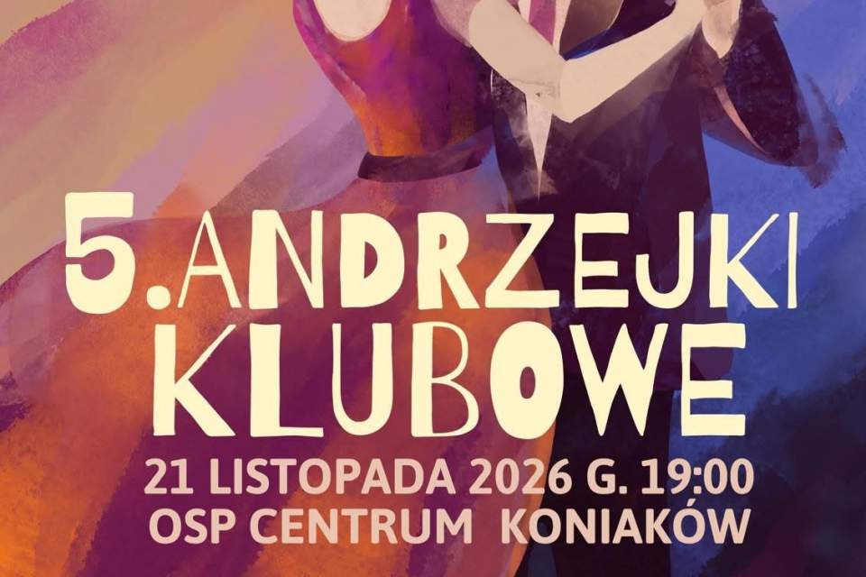 Plakat zaprasza na 5. Andrzejki Klubowe: 21.11.2026 r. o godz. 19:00 w OSP Centrum Koniaków. Zagra DJ Baśka. Wstęp: 200 zł/os. (w cenie kolacje, zimna płyta, napoje). Bilety: tel. 698 692 841. Organizator: Rodzice NKS Trójwieś Beskidzka.