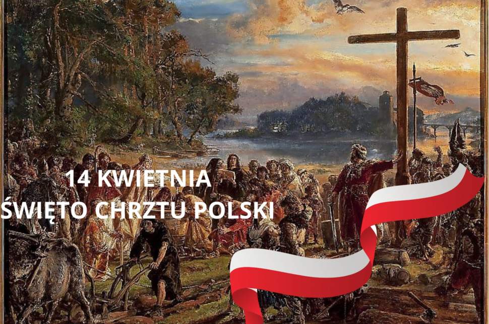 14 kwietnia Święto Chrztu Polski