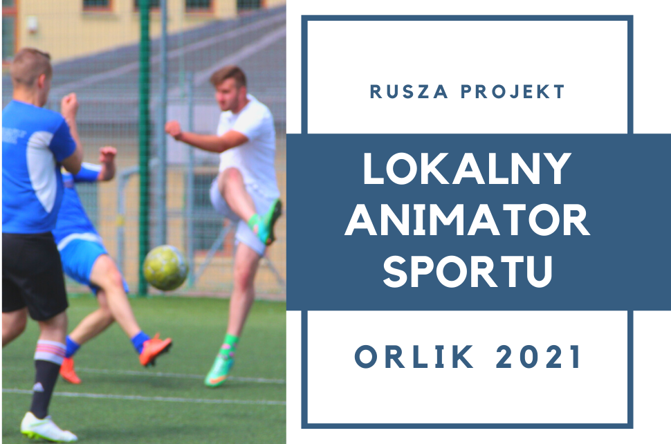 Baner z piłkarzami na boisku informujący o starcie projektu Lokalny Animator Sportu Orlik 2021