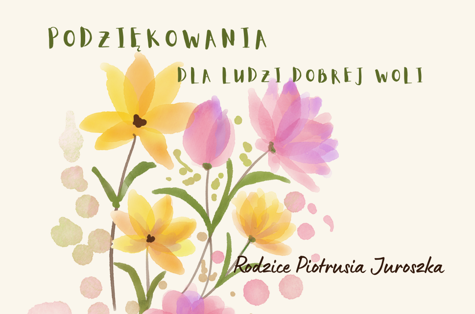 Podziękowania dla Ludzi Dobrej Woli; Rodzice Piotrusia Juroszka; grafika bukiet kwiatów