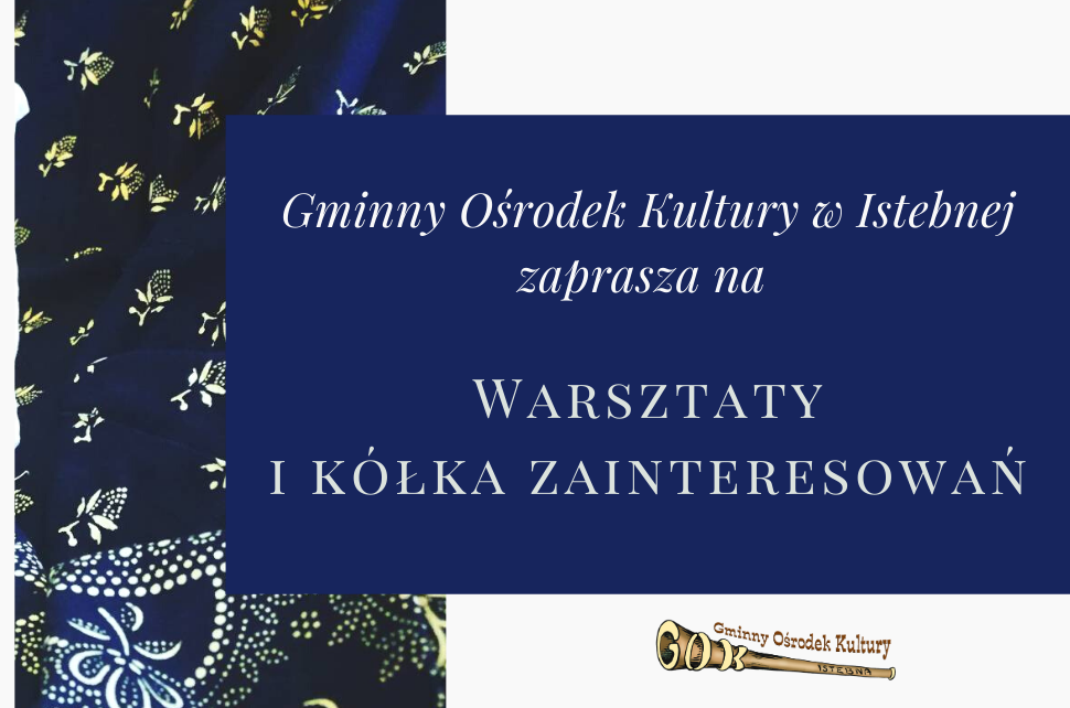 Gminny Ośrodek Kultury zaprasza na Warsztaty i kółka zainteresowań