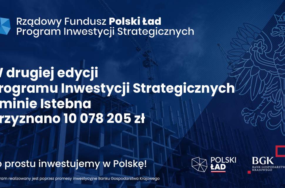 Plakat informujący o otrzymanej promesie na kwotę 10c078 205 zł w drugiej edycji Programu Inwestycji Strategicznych dla gminy Istebna.