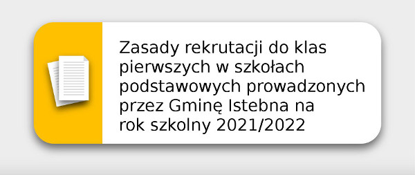 Zasady rekrutacji do klas pierwszych w szkołach podstawowych prowadzonych przez Gminę Istebna na  rok szkolny 2021/2022