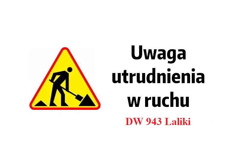 Utrudnienia w ruchu DW 943 Laliki